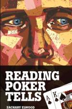 Reading Poker Tells af Zachary Elwood