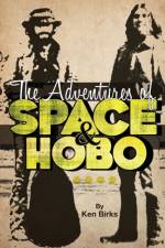 Adventures of Space and Hobo af Ken L Birks