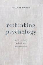 Rethinking Psychology af Brian (National University of Ireland Hughes