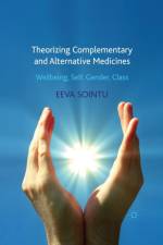 Theorizing Complementary and Alternative Medicines af E. Sointu
