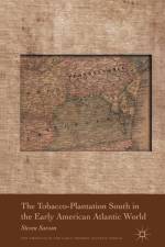 The Tobacco-Plantation South in the Early American Atlantic World