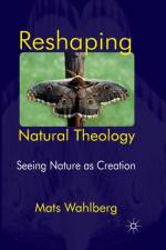 Reshaping Natural Theology af M. Wahlberg