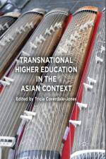 Transnational Higher Education in the Asian Context af Tricia Coverdale-Jones