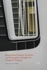 Researching Contexts, Practices and Pedagogies in English for Academic Purposes
