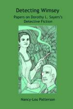 Detecting Wimsey Papers on Dorothy L. Sayers's Detective Fiction af Nancy-Lou Patterson