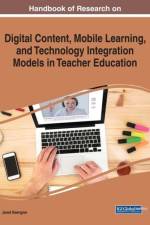 Handbook of Research on Digital Content, Mobile Learning, and Technology Integration Models in Teacher Education
