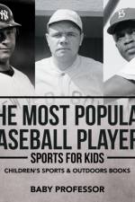 Most Popular Baseball Players - Sports for Kids Children's Sports & Outdoors Books af Baby Professor