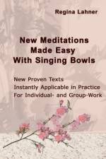 New Meditations Made Easy With Singing Bowls af Regina Lahner