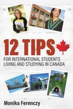 12 Tips for International Students Living and Studying in Canada af Monika Ferenczy