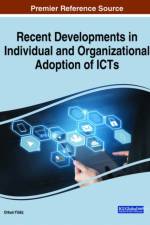 Recent Developments in Individual and Organizational Adoption of ICTs