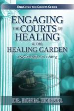 Engaging the Courts of Healing & the Healing Garden af Dr Ron M Horner