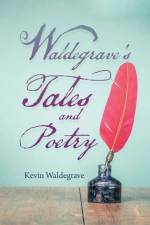 Waldegrave's Tales and Poetry af Kevin Waldegrave