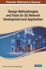 Design Methodologies and Tools for 5G Network Development and Application