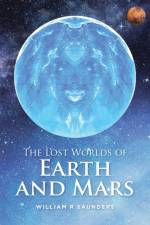 Lost Worlds of Earth and Mars af William R Saunders