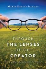 Through the Lenses of the Creator af Marie Ketlie Isidort