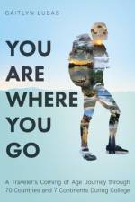 You Are Where You Go af Caitlyn Lubas