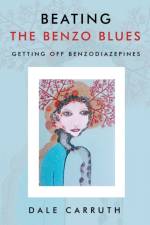 Beating the Benzo Blues af Dale L Carruth