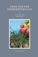 UEber uns der Himbeerstrauch af Kurt von der Heide