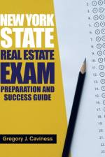 New York State Real Estate Exam Preparation and Success Guide af Gregory J Caviness