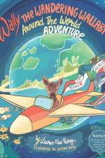 Wally The Wandering Wallaby's Around The World Adventure af Lauren Mae Pelkey