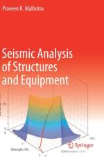 Seismic Analysis of Structures and Equipment af Praveen K. Malhotra