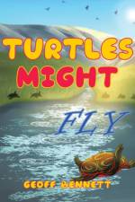 Turtles Might Fly af Geoff Bennett