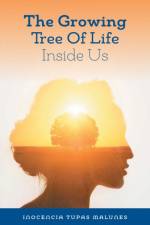 The Growing Tree of Life Inside Us af Inocencia Tupas Malunes