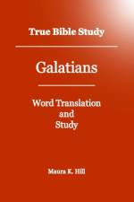 True Bible Study - Galatians af Maura K Hill