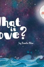 What is Love? af Emelia Blue