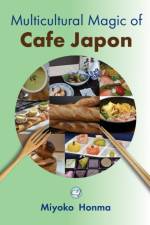 Multicultural Magic of Cafe Japon af Miyoko Honma