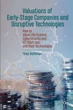 Valuations of Early-Stage Companies and Disruptive Technologies af Tiran Rothman