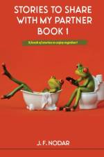 Stories To Share With My Partner Book 1 af José F Nodar
