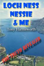 Loch Ness, Nessie and Me af Tony Harmsworth