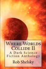 Where Worlds Collide II af ROB SHELSKY