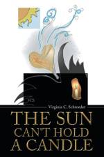 Sun Can't Hold a Candle af Virginia C Schroeder