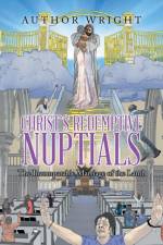 Christ`S Redemptive Nuptials af Author Wright