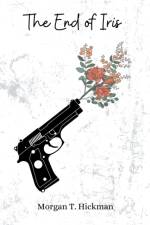 End of Iris af Morgan T Hickman