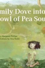 Emily Dove Into a Bowl of Pea Soup af Phillips Mary Margaret Phillips