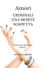 Amori criminali una morte sospetta af Manuele Migoni