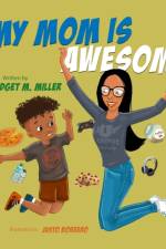 My Mom is Awesome af Miller Bridget M Miller