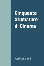 Cinquanta Sfumature di Cinema af Bordoni Massimo Bordoni