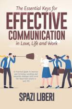 Essential Keys for Effective Communication in Love, Life and Work af Spazi Liberi