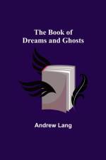 Book of Dreams and Ghosts af Lang Andrew Lang