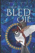 AND WE ALL BLED OIL af ABIGAIL C. EDWARDS