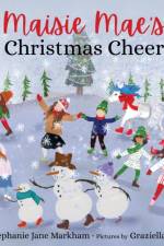 MAISIE MAE'S CHRISTMAS CHEER af STEPHANIE J MARKHAM