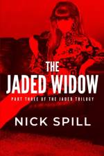 THE JADED WIDOW: THE REVENGE OF THE QUEE af Nick Spill