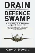 DRAIN THE DEFENCE SWAMP: A BLUEPRINT FOR af GARY D. STEWART