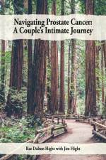 NAVIGATING PROSTATE CANCER: A COUPLE'S I af JIM HIGHT