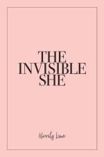 THE INVISIBLE SHE af KIRRILY LOWE