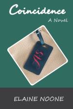 COINCIDENCE: A NOVEL af ELAINE NOONE